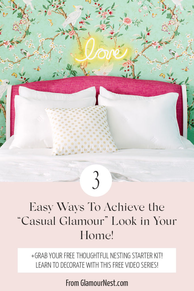 How to Achieve the Casual Glamour Look in your home glamour nest 